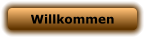 Willkommen